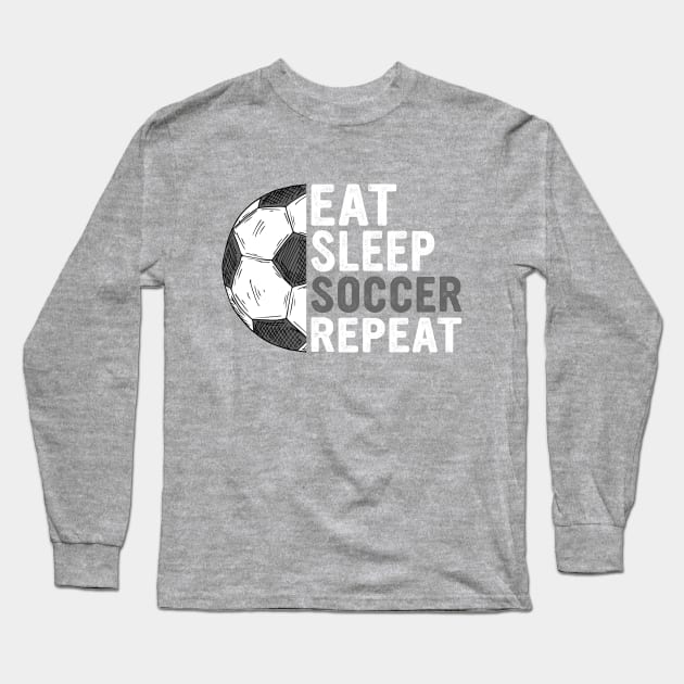 Eat Sleep Soccer Repeat Funny Soccer Players Kids Boys Long Sleeve T-Shirt by MetalHoneyDesigns